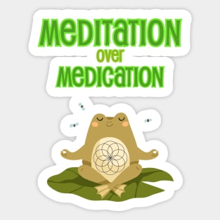 Meditation over Medication Sticker